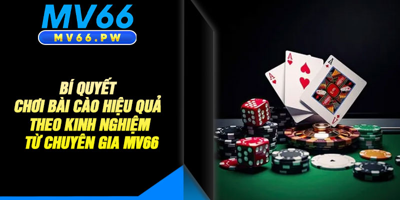 Bí Quyết Chơi Bài Cào Hiệu Quả Theo Kinh Nghiệm Từ Chuyên Gia Mv66 